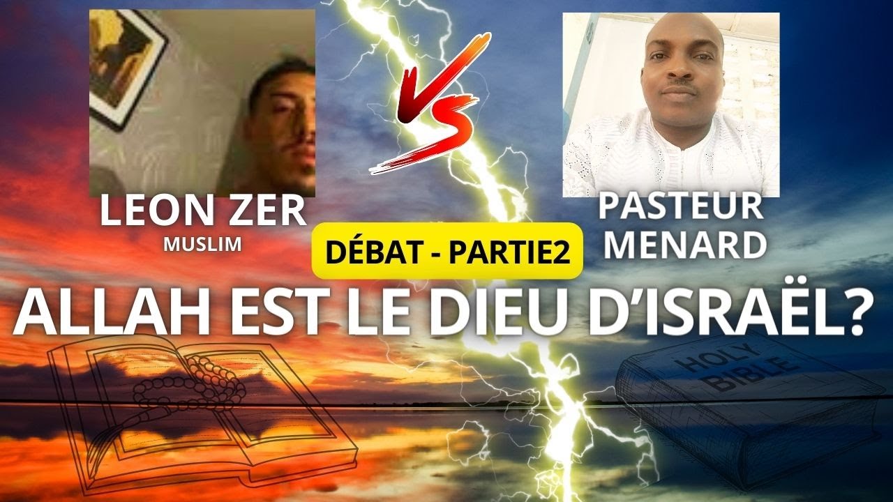 Face à face: Allah est-il le Dieu de l’ancien Testament? Débat entre Pasteur Menard et Leon Zer