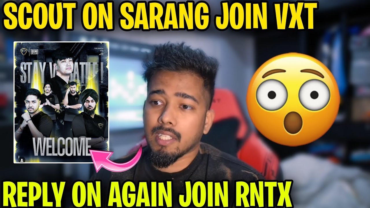 Scout on Sarang Can Join RNTX AGAIN 😳 react on VXT ✅
