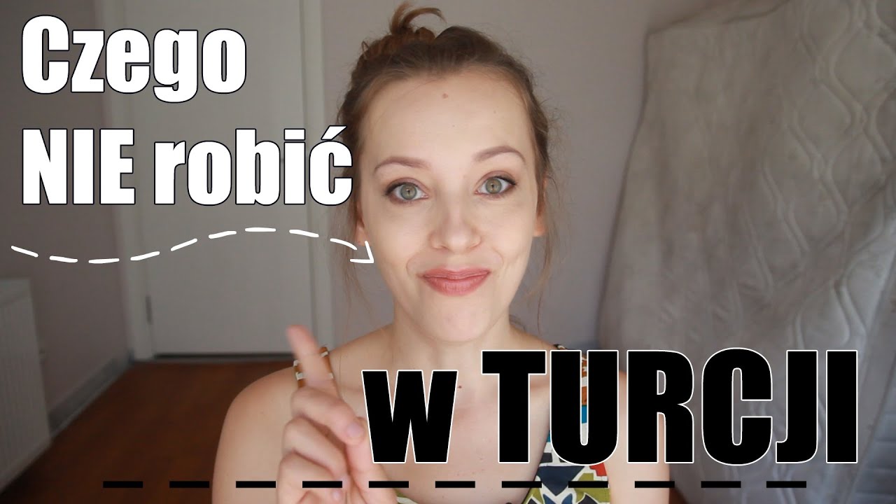 Czego nie robić w Turcji