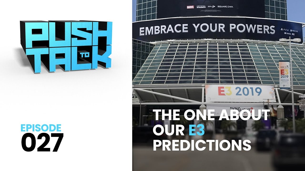 Push to Talk: Episode 027 - The One About Our E3 Predictions