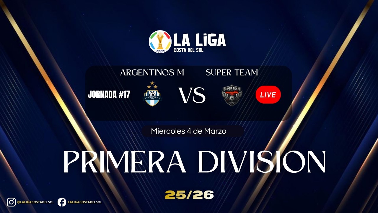 LA LIGA COSTA DEL SOL 🏆 Argentinos M vs Super Team #jornada17