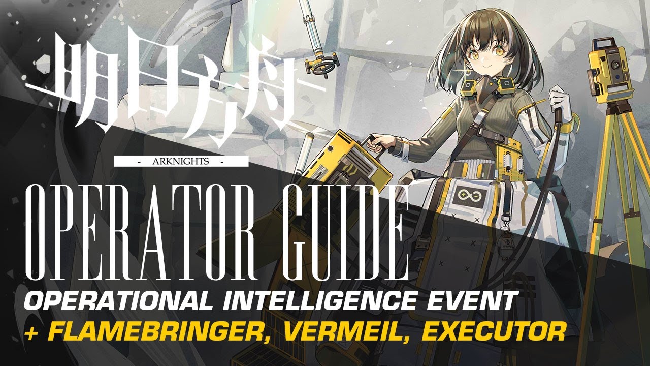 #Arknights Operational Intelligence Operator Guide - Flamebringer / Vermeil / Executor / Magallan