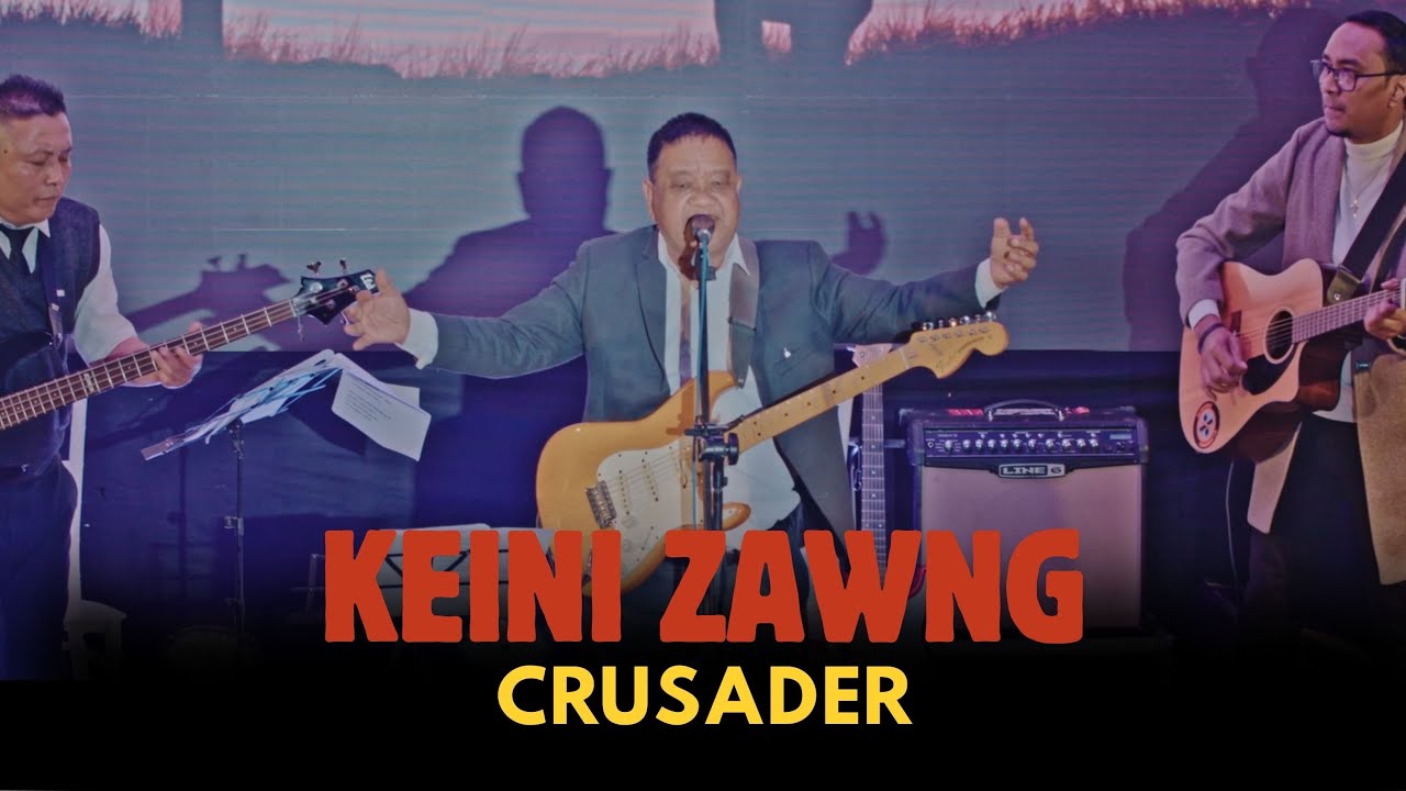 CRUSADER - KEINI ZAWNG (CRUSADERS NIGHT)