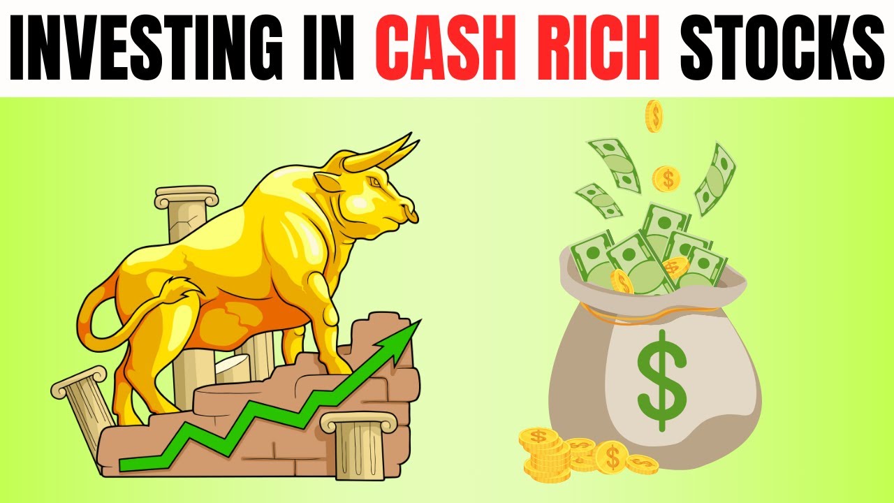 Investing in Cash Rich Stocks