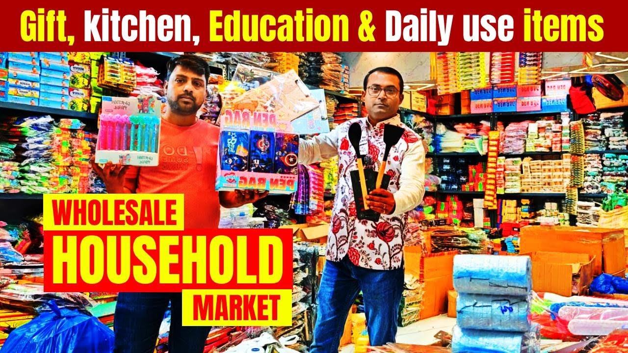 household items wholesale market in kolkata / plastic items wholesale market / education items