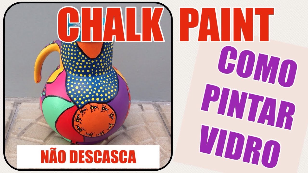 CHALK PAINT - COMO PINTAR VIDRO - Não descasca!!!