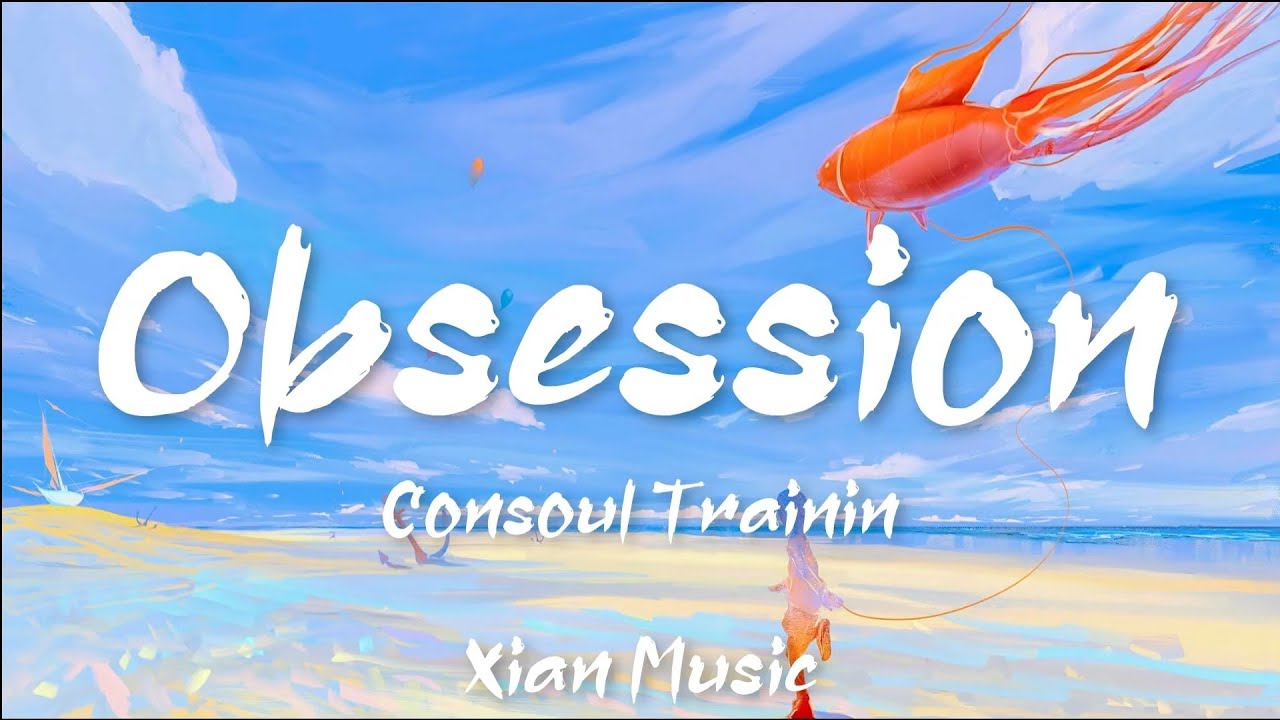 Consoul Trainin - Obsession ft. Steven Aderinto & DuoViolins「Lyrics Video」&bull; Tiktok Song &bull; Xian Music