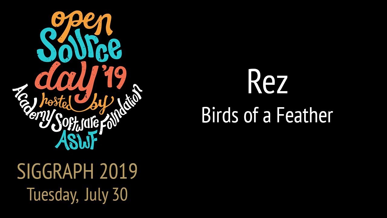 Rez BoF, SIGGRAPH 2019