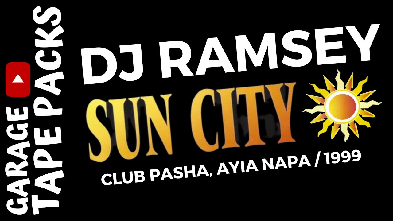 DJ Ramsey | Sun City | Ayia Napa Uncovered | Summer 1999 | Garage Tape Packs