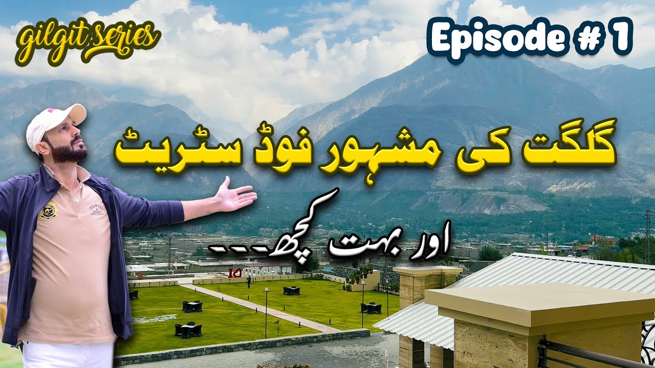 Exploring the Capital of Gilgit Baltistan_Gilgit City | Underrated Food Street Chinar Bagh & Hotels