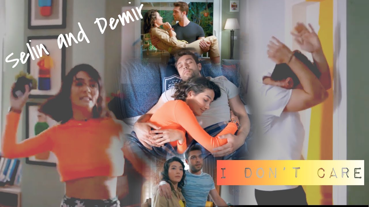 SELIN AND DEMIR - I don’t care