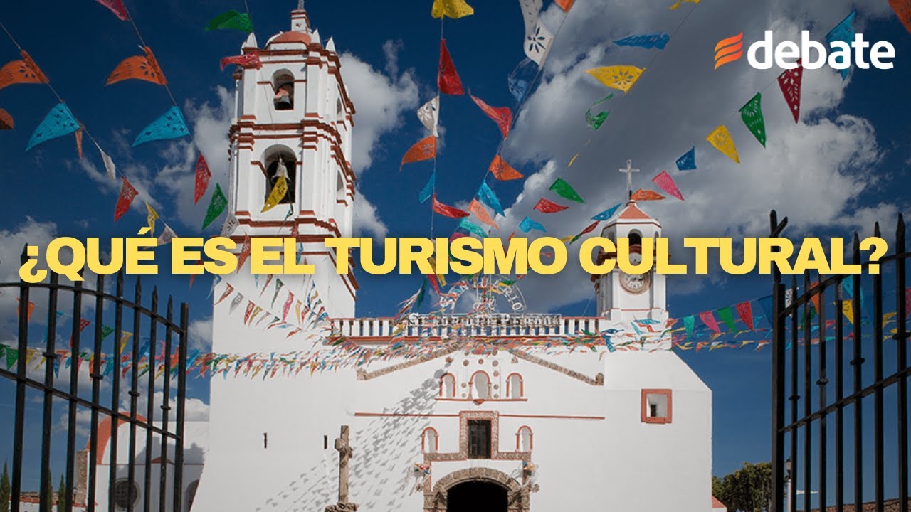 &iquest;Qu&eacute; es el turismo cultural?