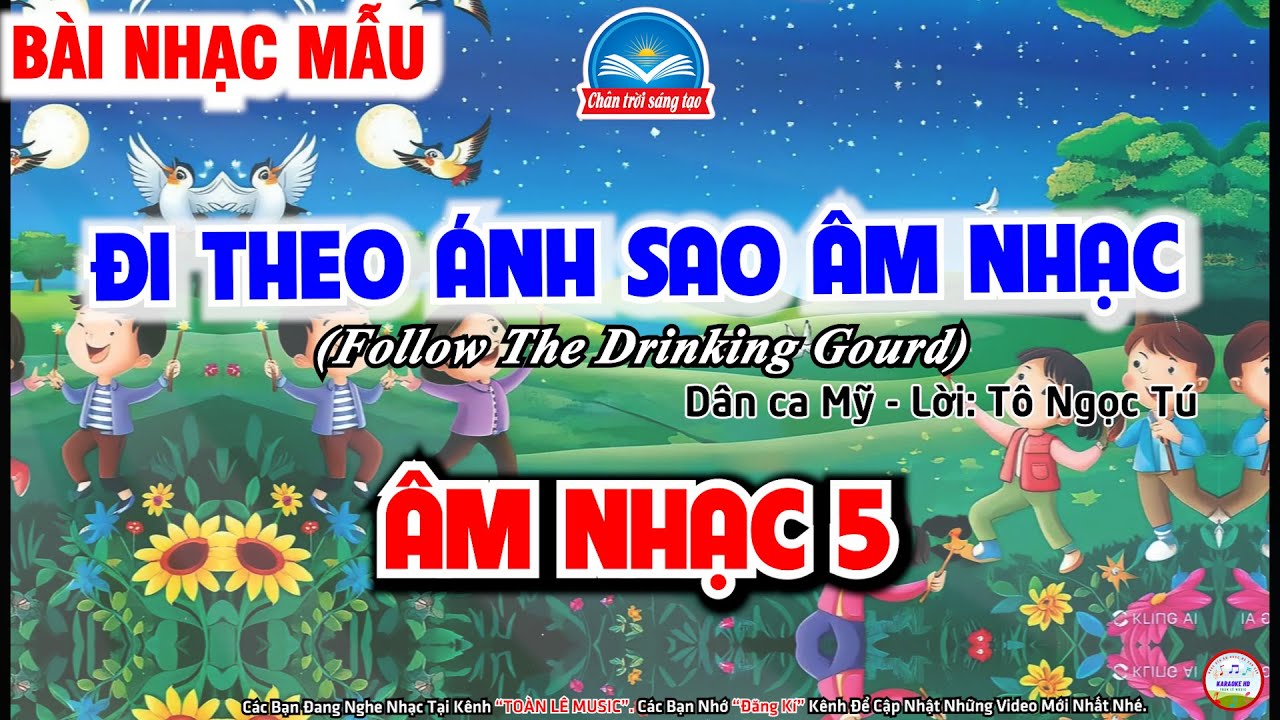 NHẠC MẪU ĐI THEO ÁNH SAO ÂM NHẠC | CHỦ ĐỀ 6 - VUI CÙNG ÂM NHẠC | ÂM NHẠC 5 -CHÂN TRỜI SÁNG TẠO