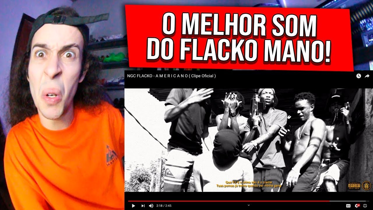 (Q ISSO FLACKO 😱) REAGINDO a NGC FLACKO - A M E R I C A N O - REACT/REA&Ccedil;&Atilde;O