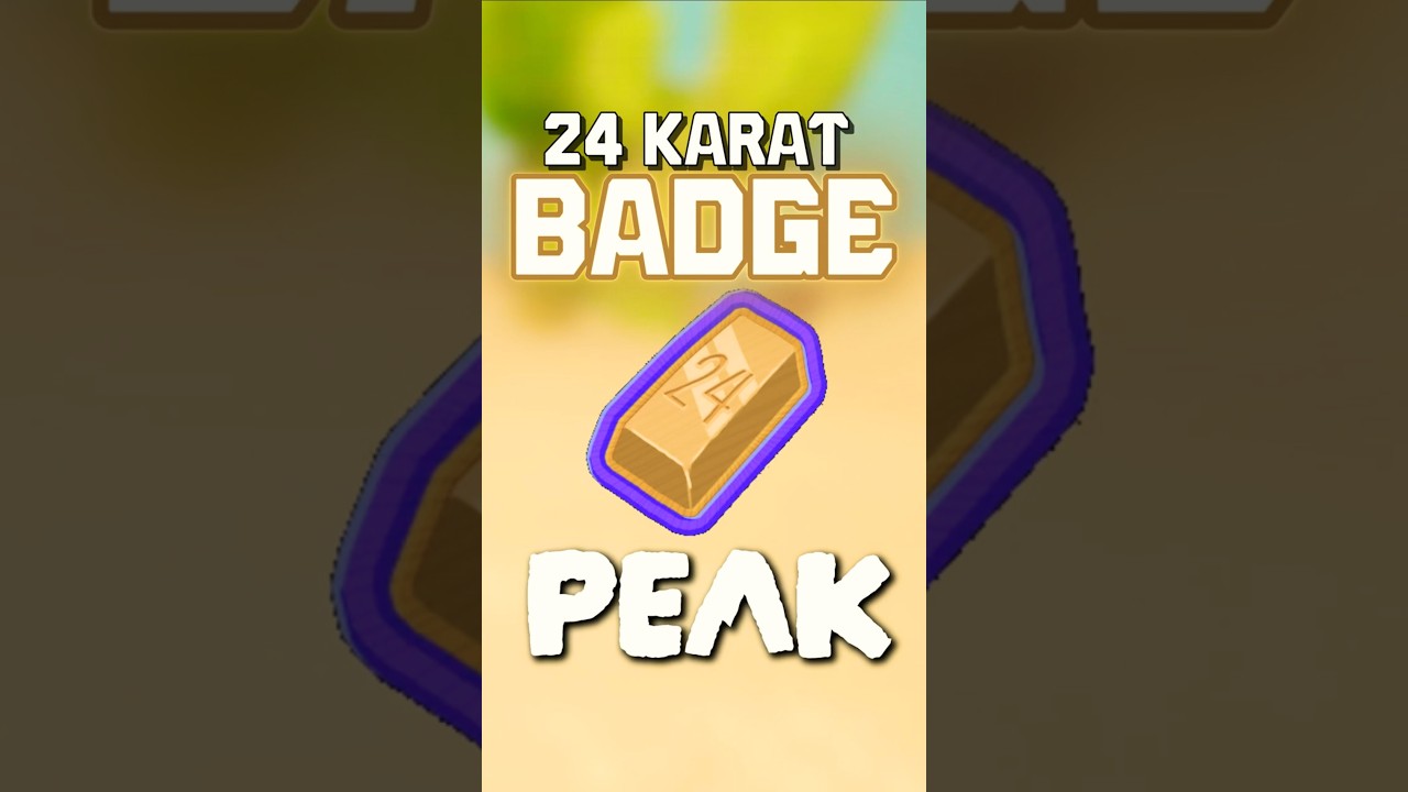 How to get the 24 KARAT BADGE in PEAK