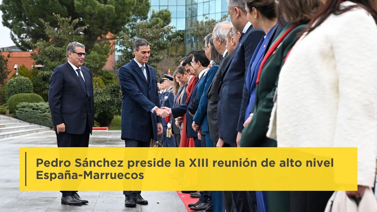Pedro S&aacute;nchez preside la XIII reuni&oacute;n de alto nivel Espa&ntilde;a-Marruecos
