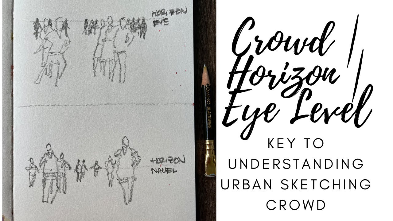 Crowd * Horizon * Eye-Level | Key to Understanding Urban Sketching Crowd (6 min)