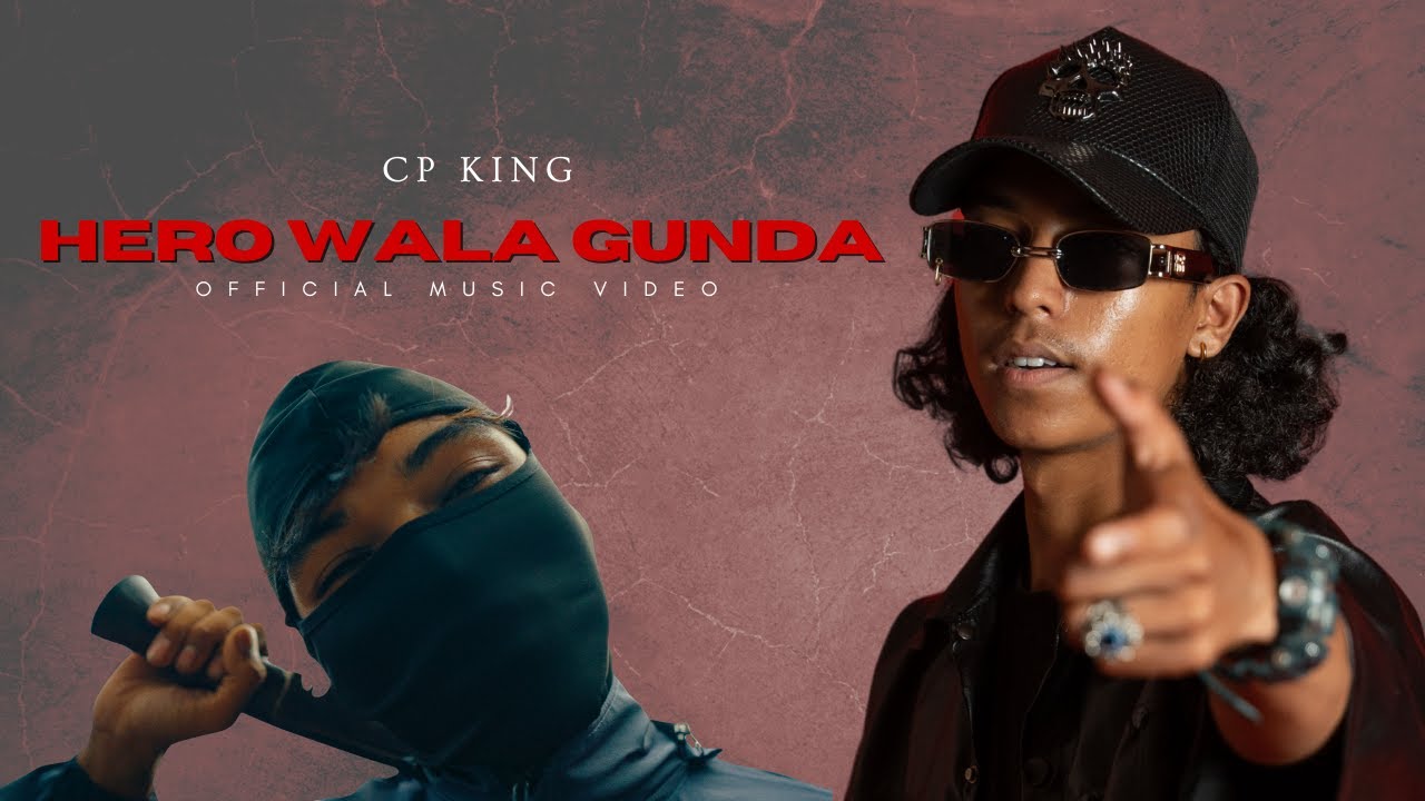 CP KING - HERO WALA GUNDA( OFFICIAL MUSIC VIDEO)