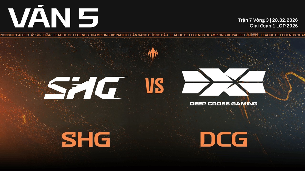SHG vs DCG | Ván 5 | Vòng Knockout Giai Đoạn 1 LCP 2026 - Trận 7 Vòng 3