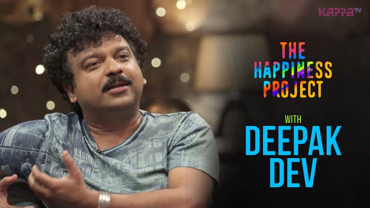 Deepak Dev - The Happiness Project - Kappa TV