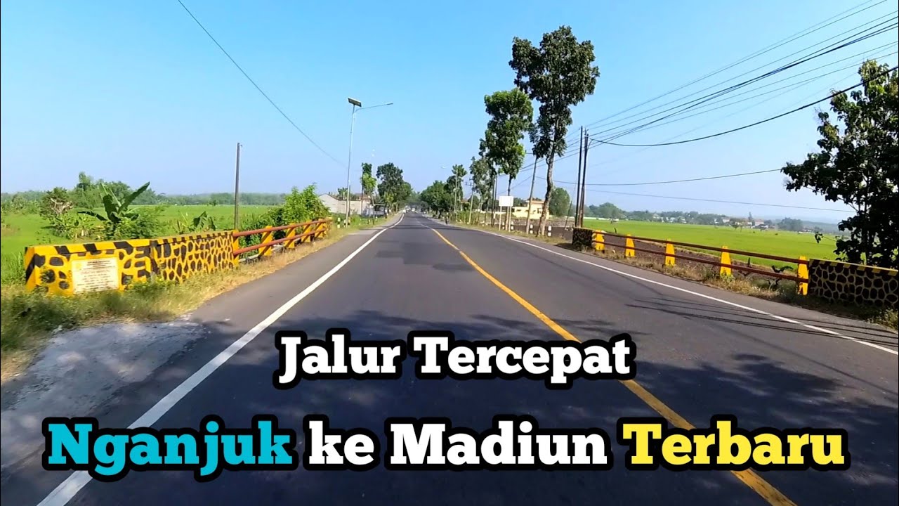 Jalur Tercepat Nganjuk ke Madiun 2023 | alternatif Nganjuk ke Madiun
