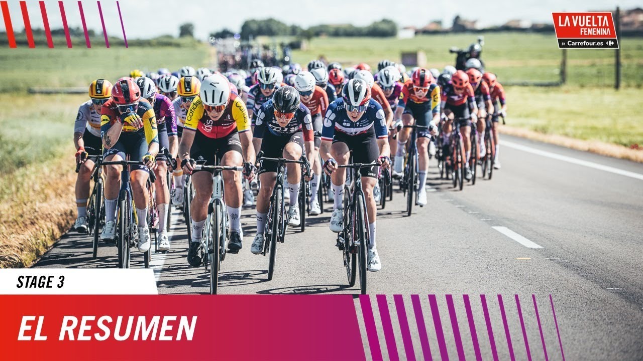 La Película - Etapa 3 - La Vuelta Femenina 25 by Carrefour.es
