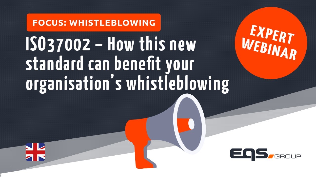 ISO37002 &ndash; How this new standard can benefit your organisation&rsquo;s whistleblowing programme