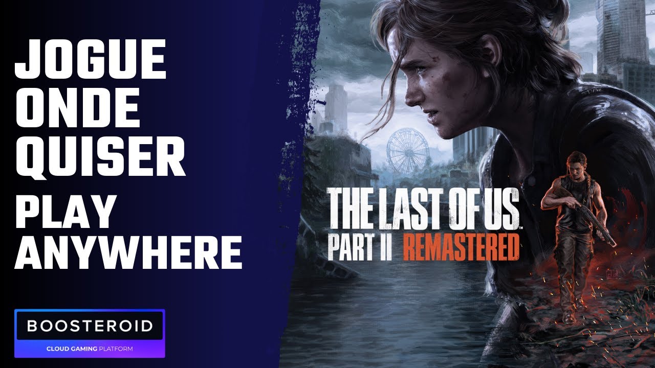The Last of Us Part II no Boosteroid