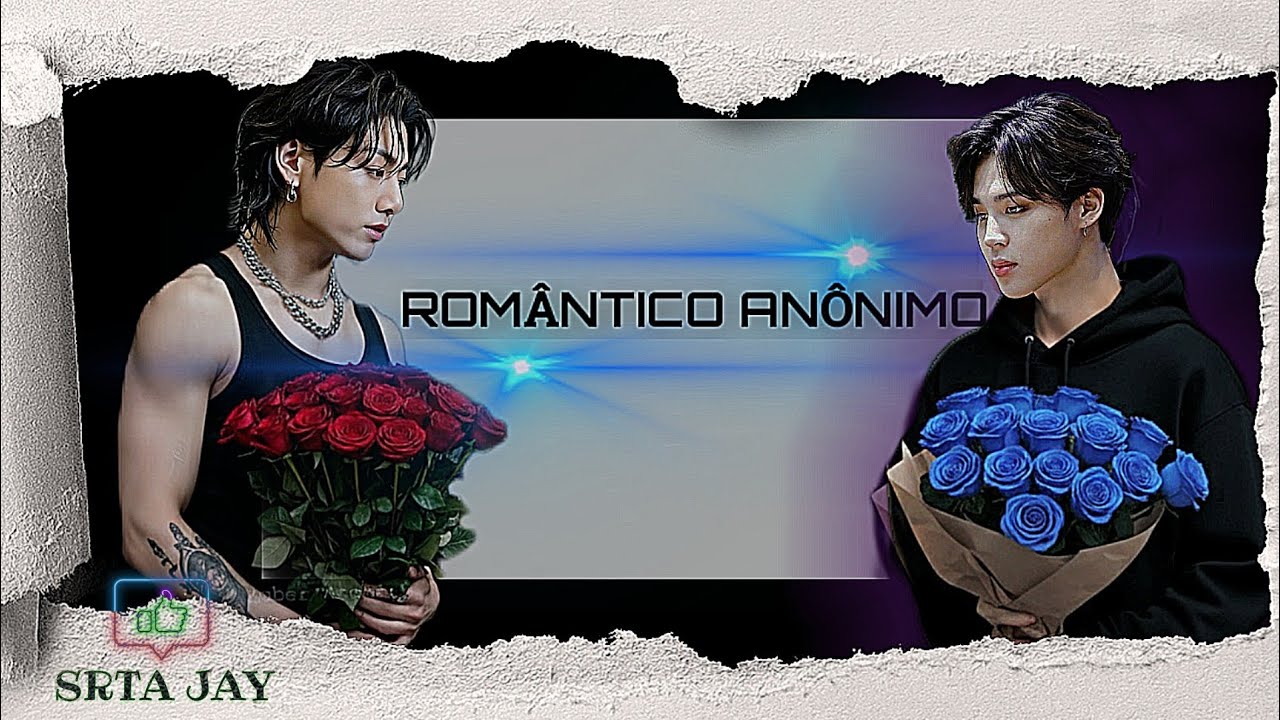 💕 ROMÂNTICO ANÔNIMO 🤫★02★