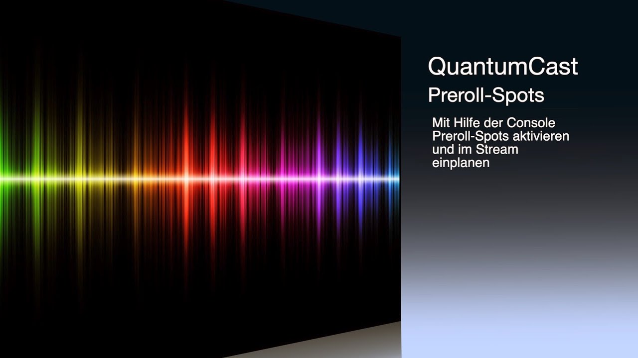 Preroll-Spots mit Hilfe der QuantumCast Console einplanen