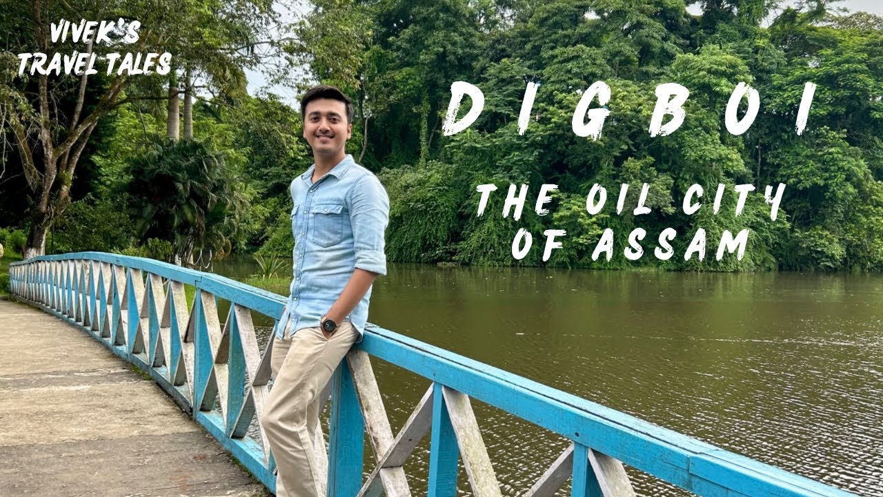 Digboi | The Oil City Of Assam | Travel Vlog