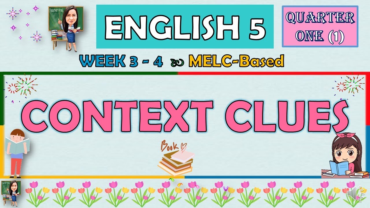 ENGLISH 5 || QUARTER 1 WEEK 3 - 4 | CONTEXT CLUES | MELC-BASED