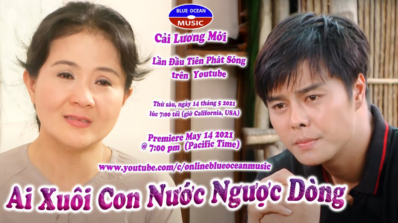 Ai Xuôi Con Nước Ngược Dòng | Cải Lương Mới