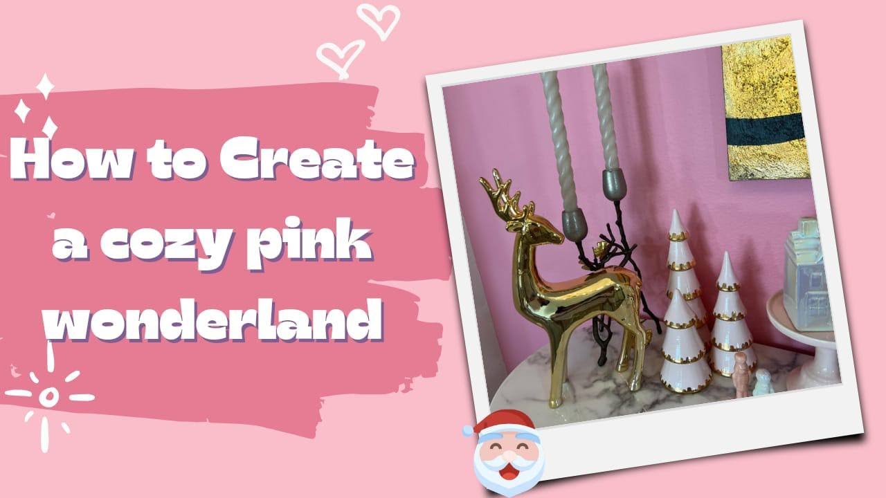 How to create a cozy pink wonderland