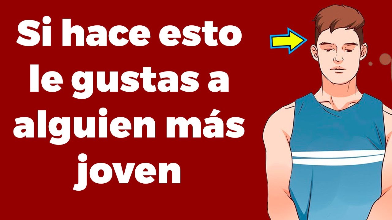 15 señales de que le gustas a un hombre más joven
