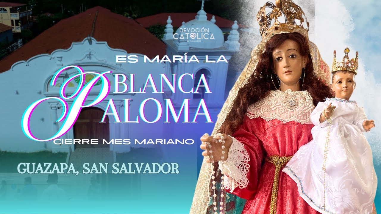 Es María la blanca Paloma | Cierre mariano 2024 Guazapa