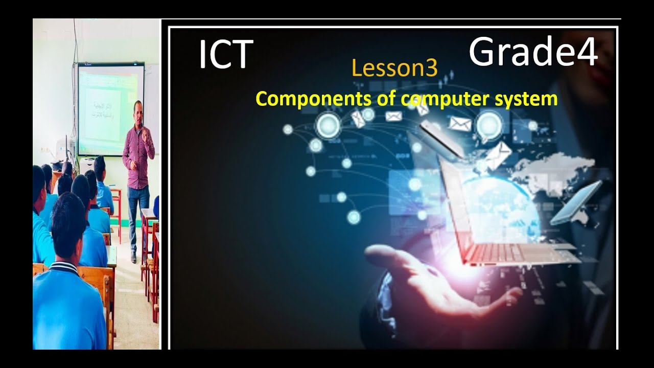 ICT grade4 Theme 1 Lesson 3 components of computer system