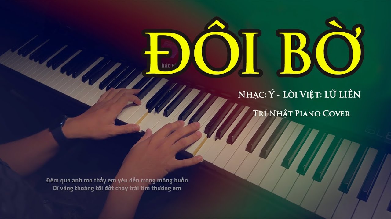 ĐÔI BỜ PIANO COVER (Nhạc Ý, Lời Việt Lữ Liên) | TRÍ NHẬT PIANO