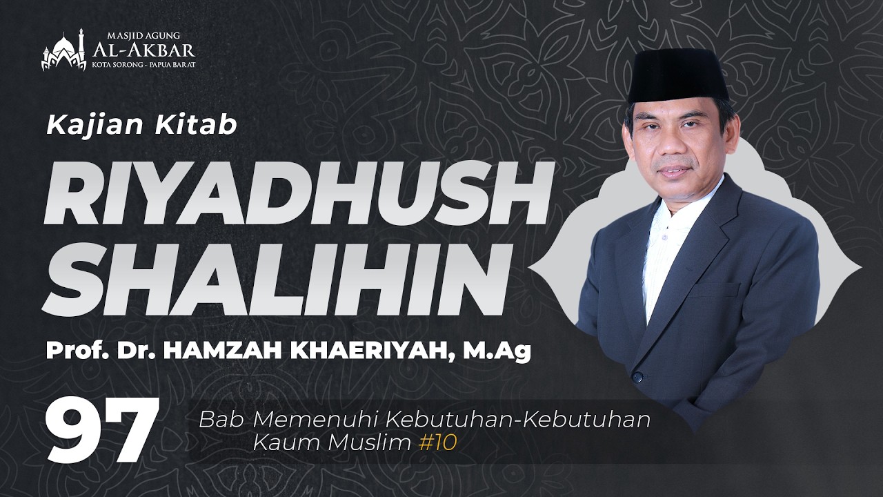 Bab 28: Memenuhi Kebutuhan-Kebutuhan Kaum Muslim #10 | Kajian Kitab RIYADHUSH SHOLIHIN