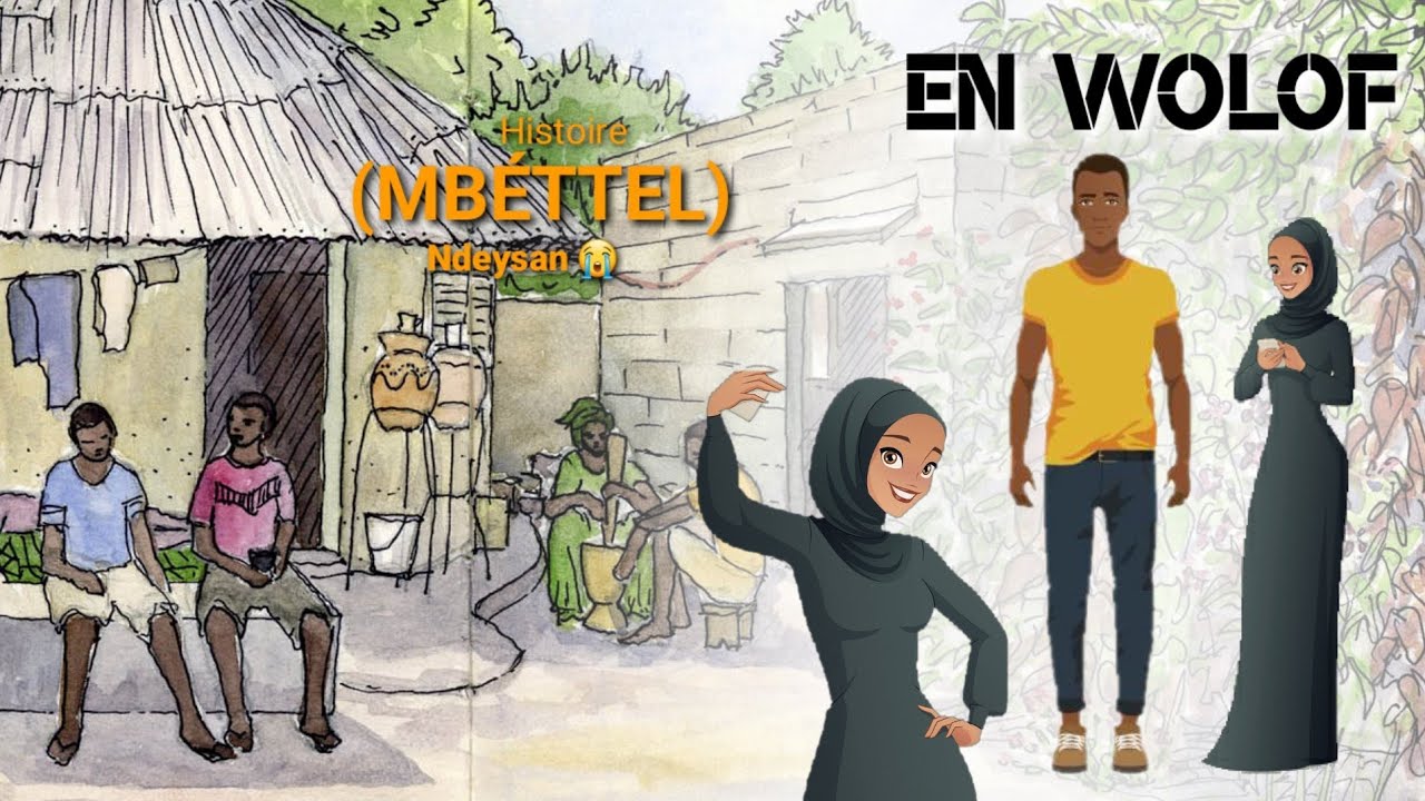 Histoire (MBÉTTEL) Ndeysan😭: En Wolof