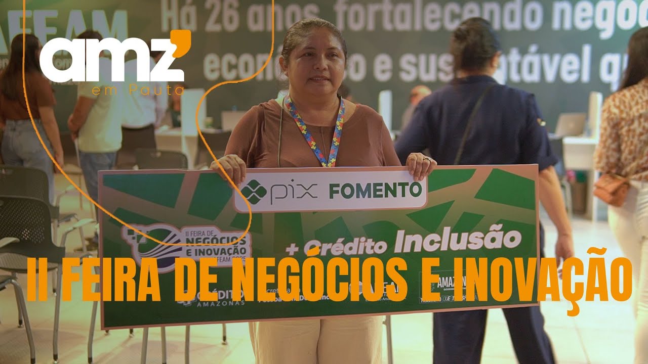 Feira de Negócios e Inovação movimenta R$ 10 milhões em crédito no Amazonas