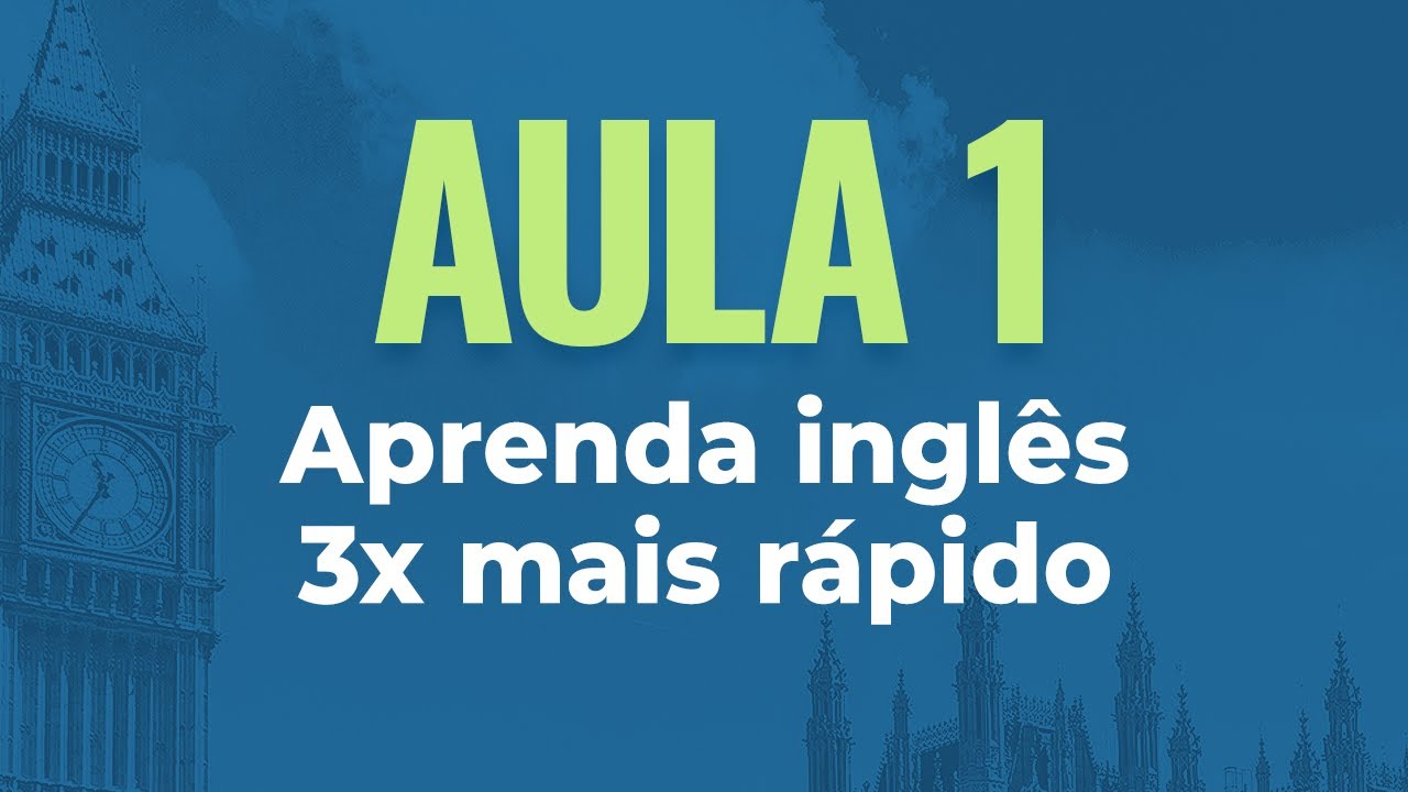 Projeto Agora Eu Aprendo Inglês | Aula 01: Como aprender inglês 3x mais rápido
