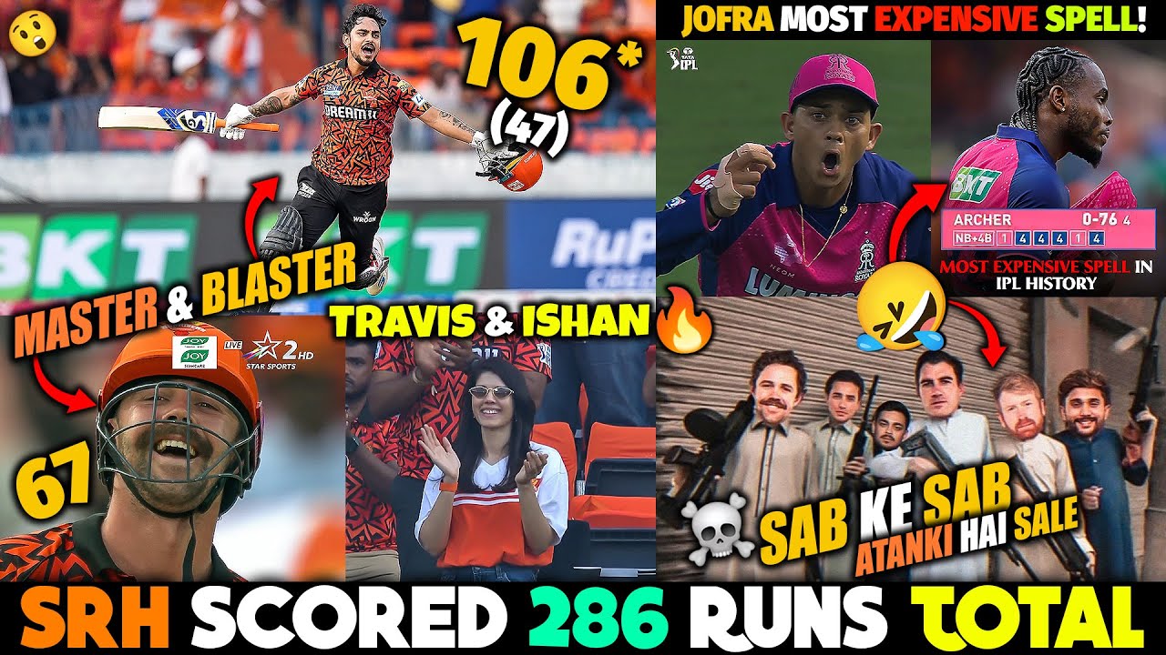 SRH Scored 286 Runs Total 🔥Ishan Kishan 106* 😍 Travis Head 67 😱 Jofra Archer 76🤣SRH vs RR Highlights