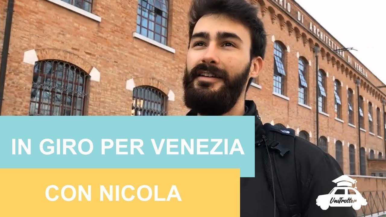 Studiare a Venezia: in giro con Nicola – Unitrotter