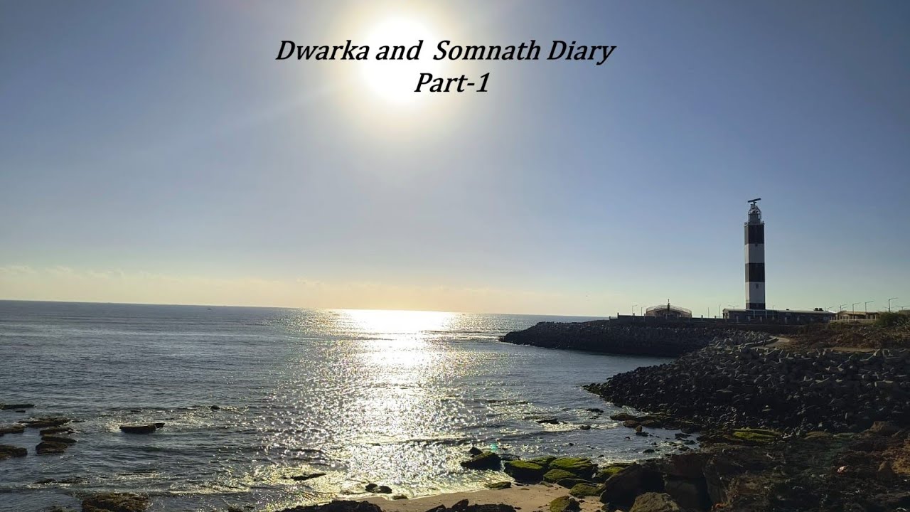Dwarka and Somnath Diary Part-1