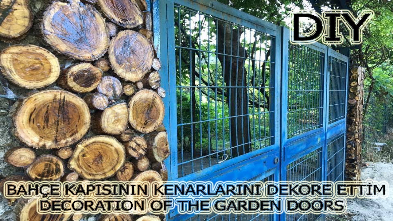 Bahçe kapısının kenarlarını kütükle dekore ettim - I decorated of the garden door with log