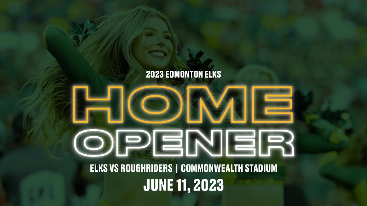 Home Opener 2023: Elks VS Roughriders | June 11