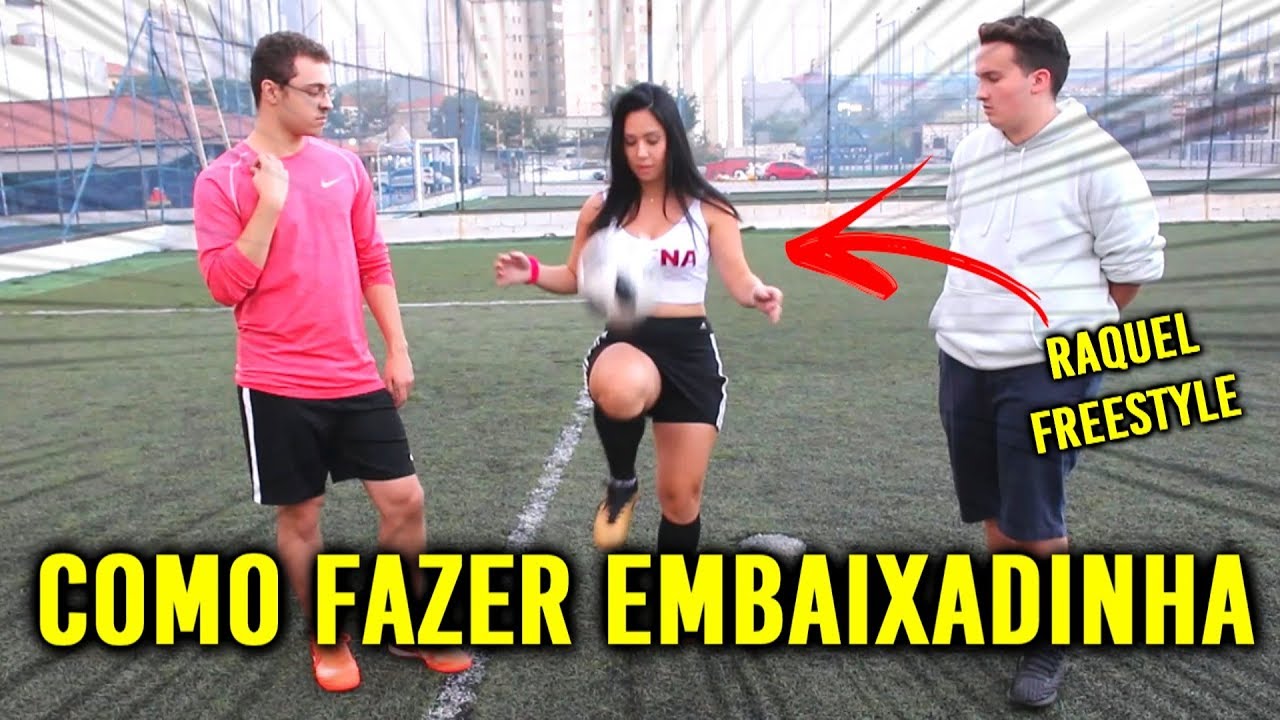 COMO FAZER EMBAIXADINHAS? - RAQUEL FREESTYLE
