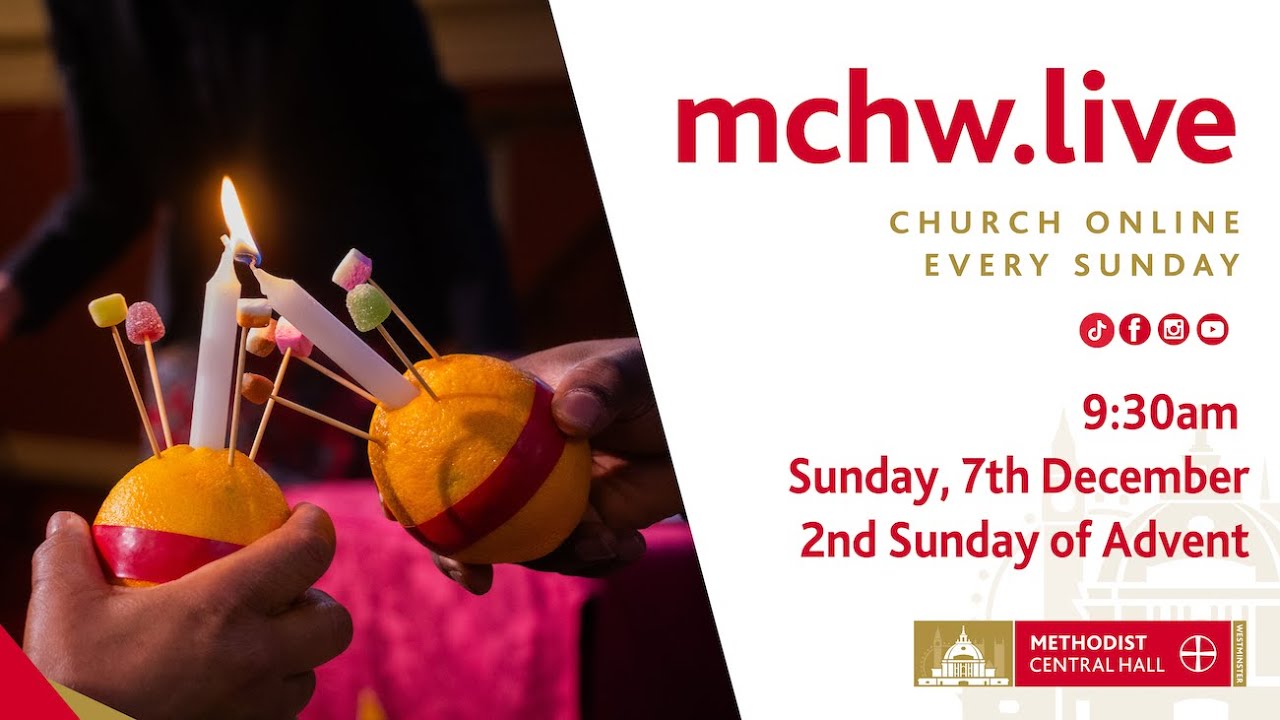 Church Online 2nd Sunday of Advent - Methodist Central Hall Westminster