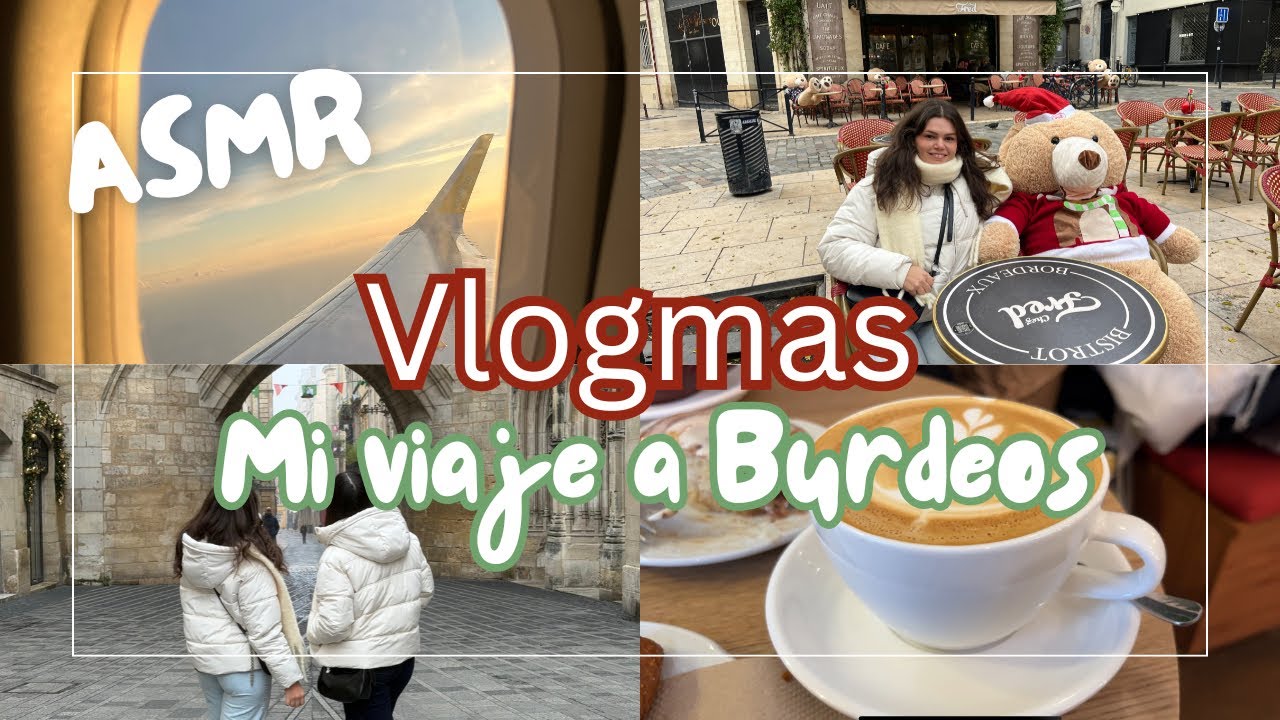ASMR Vlogmas | Mi viaje a Burdeos 🇫🇷: Mercadillo navideño y mucha comida rica 🤤 